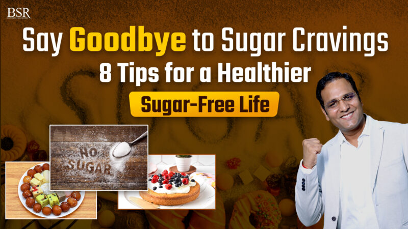 Say Goodbye to Sugar Cravings: 8 Tips for a Healthier, Sugar-Free Life