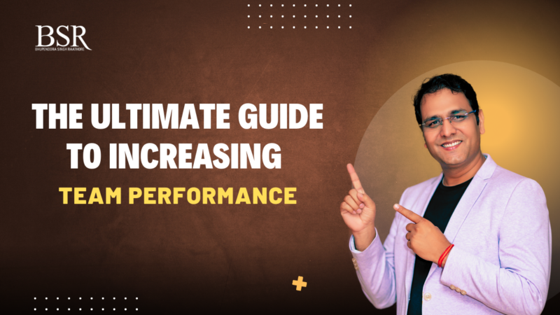 The Ultimate Guide to Increasing Team Performance