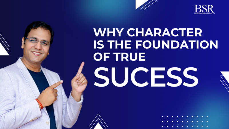 Why Character is the Foundation of True Success