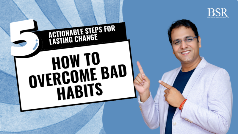 How to Overcome Bad Habits: 5 Actionable Steps for Lasting Change