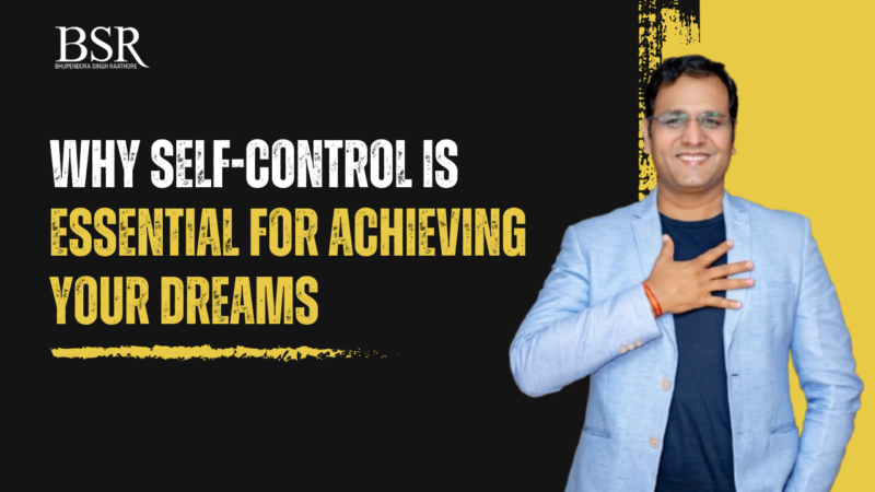 Why Self-Control is Essential for Achieving Your Dreams