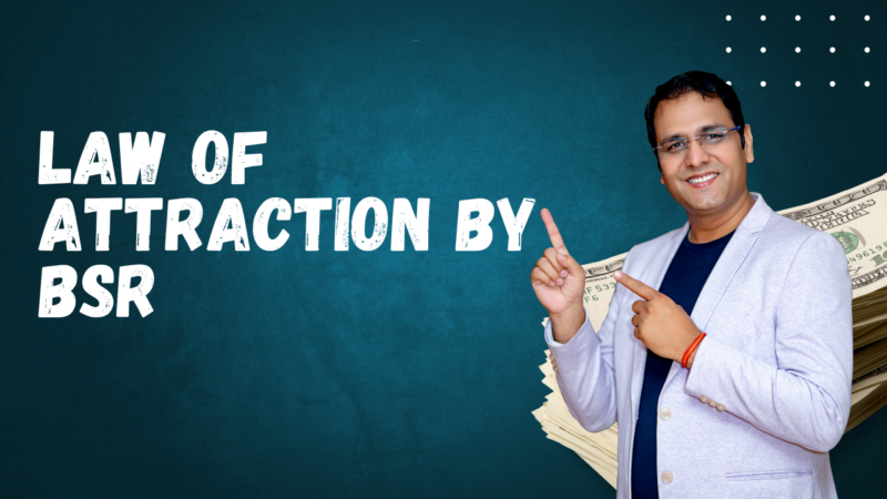 Law of Attraction by BSR
