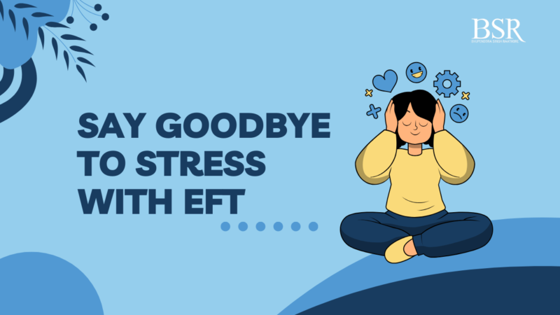 Say Goodbye to Stress with EFT