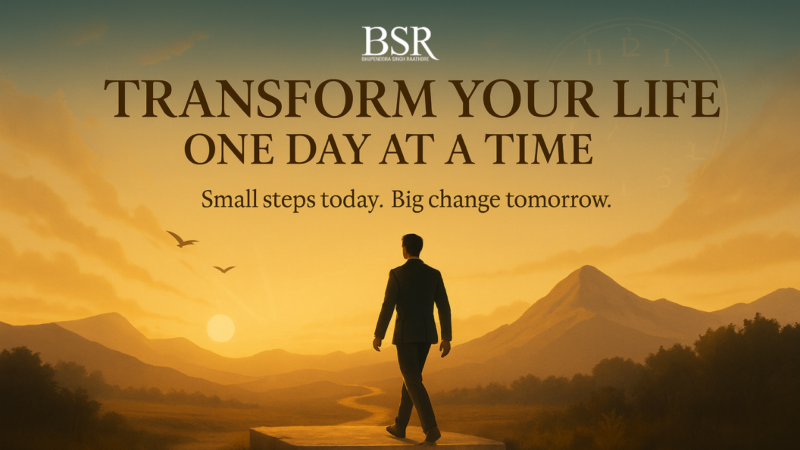 Transform Your Life One Day at a Time