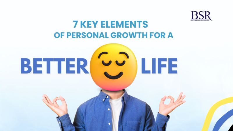 7 Key Elements of Personal Growth for a Better Life