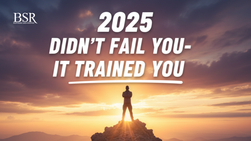 2025 Didn’t Fail You-It Trained You