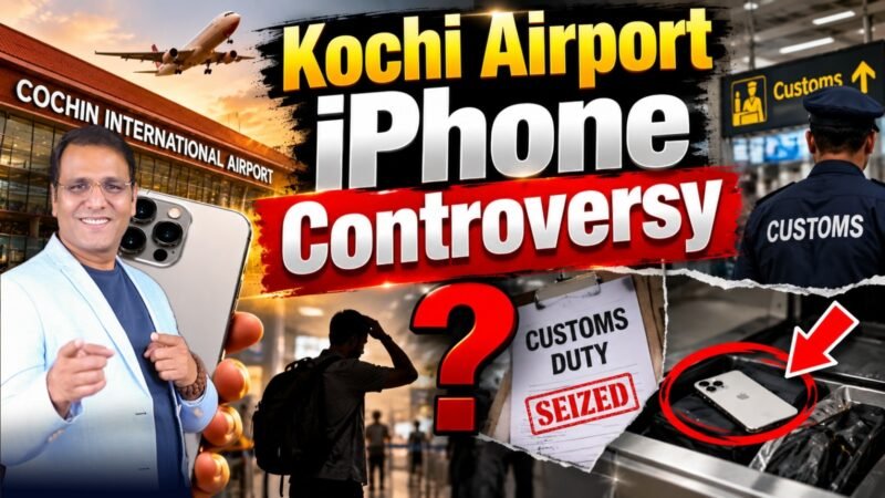 Kochi Airport iPhone Controversy: विदेश से भारत iPhone लाने के असली नियम क्या हैं? देखें टैक्स की पूरी लिस्ट! 🔥